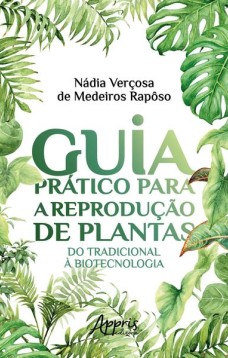 Guia prático para a reprodução de plantas