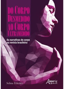 Do corpo desmedido ao corpo ultramedido: as narrativas do corpo na revista brasileira