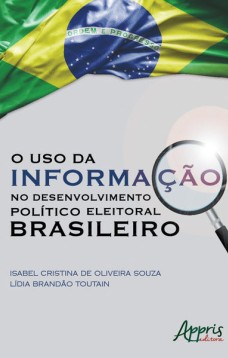 O uso da informação no desenvolvimento político eleitoral brasileiro