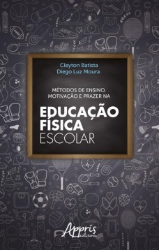 Métodos de ensino, motivação e prazer na educação física escolar