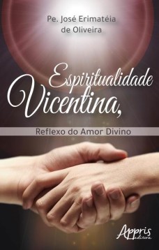 Espiritualidade vicentina, reflexo do amor divino