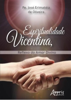 Espiritualidade vicentina, reflexo do amor divino