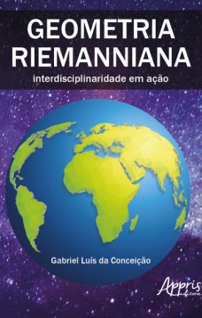 Geometria riemanniana: interdisciplinaridade em ação