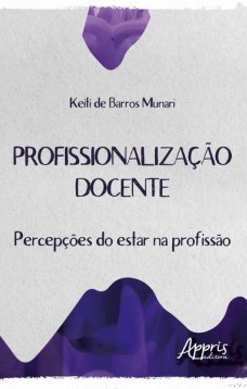 Profissionalização docente: percepções do estar na profissão