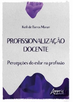 Profissionalização docente: percepções do estar na profissão