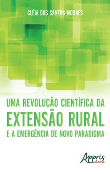 Uma revolução científica da extensão rural e a emergência de novo paradigma