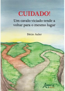 Cuidado! um cavalo viciado tende a voltar para o mesmo lugar