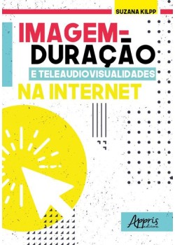 Imagem-duração e teleaudiovisualidades na internet