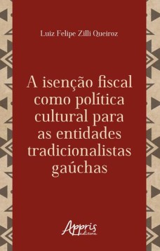 A isenção fiscal como política cultural para as entidades tradicionalistas gaúchas