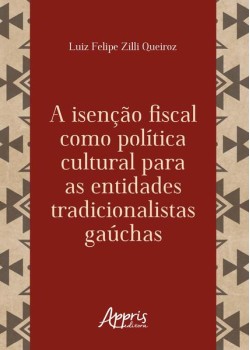 A isenção fiscal como política cultural para as entidades tradicionalistas gaúchas