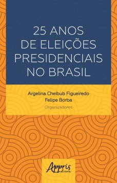 25 anos de eleições presidenciais no Brasil