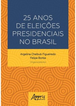 25 anos de eleições presidenciais no Brasil