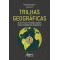 Trilhas geográficas: múltiplas possibilidades para o ensino de geografia