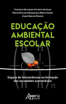 Educação ambiental escolar: espaço de (in)coerências na formação das sociedades sustentáveis