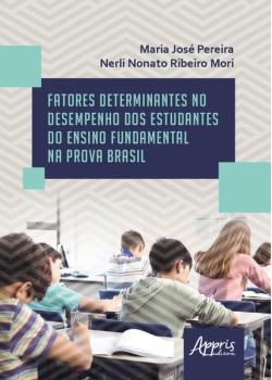 Fatores determinantes no desempenho dos estudantes do ensino fundamental na prova Brasil