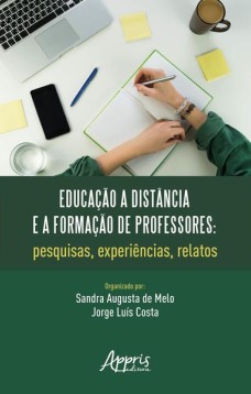 Educação a distância e a formação de professores: pesquisas, experiências, relatos