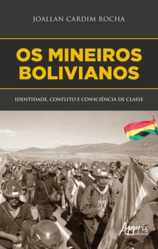 Os mineiros bolivianos: identidade, conflito e consciência de classe