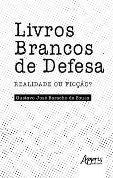 Livros brancos de defesa: realidade ou ficção?