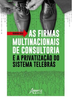 As firmas multinacionais de consultoria e a privatização do sistema telebrás