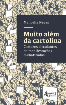 Muito além da cartolina: cartazes circulantes de manifestações midiatizadas