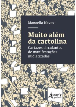 Muito além da cartolina: cartazes circulantes de manifestações midiatizadas