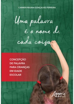 Uma palavra é o nome de cada coisa: concepção de palavra para crianças em idade escolar