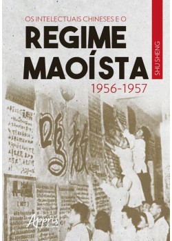 Os intelectuais chineses e o regime maoísta: 1956-1957