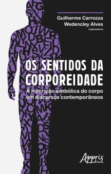 Os sentidos da corporeidade: a inscrição simbólica do corpo em discursos contemporâneos