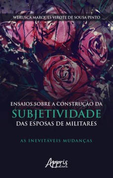 Ensaios sobre a construção da subjetividade das esposas de militares: as inevitáveis mudanças