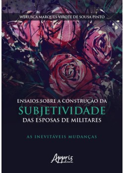 Ensaios sobre a construção da subjetividade das esposas de militares: as inevitáveis mudanças