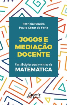 Jogos e mediação docente: contribuições para o ensino da matemática