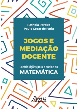 Jogos e mediação docente: contribuições para o ensino da matemática