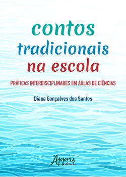 Contos tradicionais na escola: práticas interdisciplinares em aulas de ciências