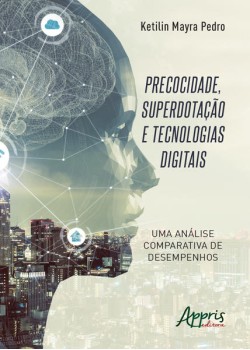 Precocidade, superdotação e tecnologias digitais - uma análise comparativa de desempenhos