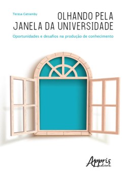 Olhando pela janela da universidade: oportunidades e desafios na produção de conhecimento