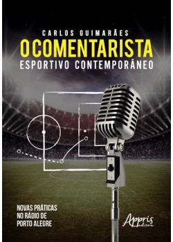 O comentarista esportivo contemporâneo: novas práticas no rádio de porto alegre