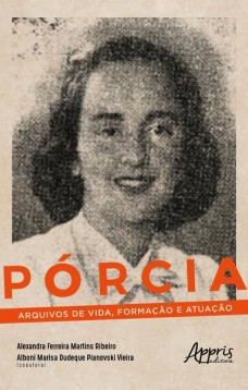 P ó r c i a: arquivos de vida, formação e atuação