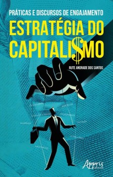 Práticas e discursos de engajamento: estratégia do capitalismo