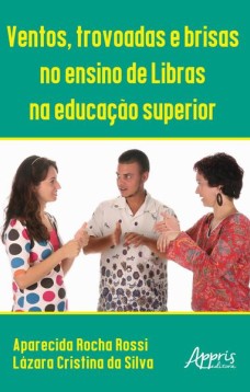 Ventos, trovoadas e brisas no ensino de libras na educação superior