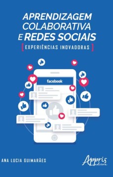 Aprendizagem colaborativa e redes sociais: experiências inovadoras