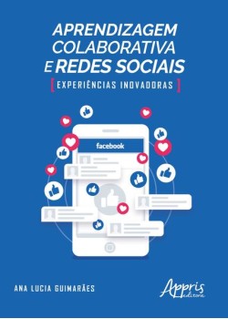 Aprendizagem colaborativa e redes sociais: experiências inovadoras