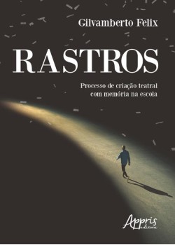 Rastros: processo de criação teatral com memória na escola