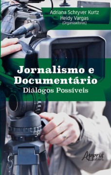 Jornalismo e documentário diálogos possíveis