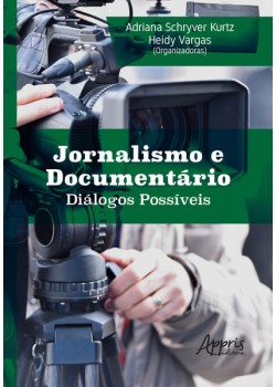 Jornalismo e documentário diálogos possíveis