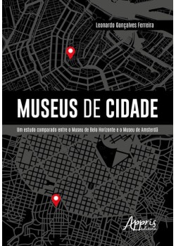 Museus de cidade: um estudo comparado entre o museu de belo horizonte e o museu de amsterdã