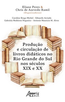 Produção e circulação de livros didáticos no rio grande do sul nos séculos xix e xx