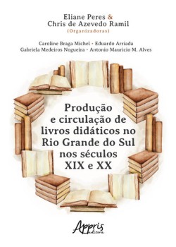 Produção e circulação de livros didáticos no rio grande do sul nos séculos xix e xx