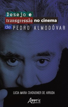 Desejo e transgressão no cinema de Pedro almodóvar