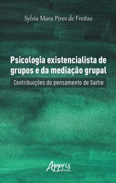 Psicologia existencialista de grupos e da mediação grupal: contribuições do pensamento de Sartre