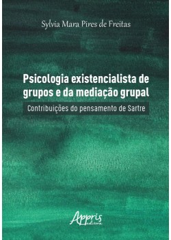 Psicologia existencialista de grupos e da mediação grupal: contribuições do pensamento de Sartre